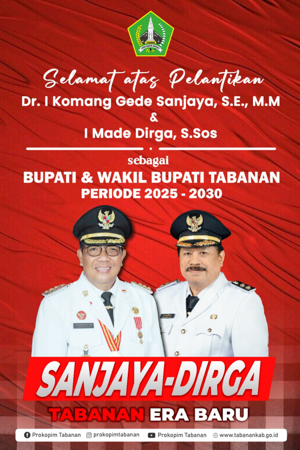 SELAMAT ATAS DILANTIKNYA BUPATI DAN WAKIL BUPATI TERPILIH KABUPATEN TABANAN PERIODE 2025- 2030